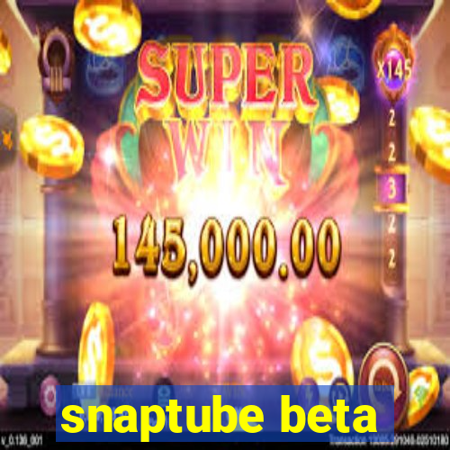 snaptube beta